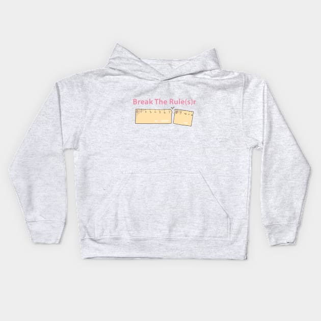 break the rule(s)r Kids Hoodie by perfunctory